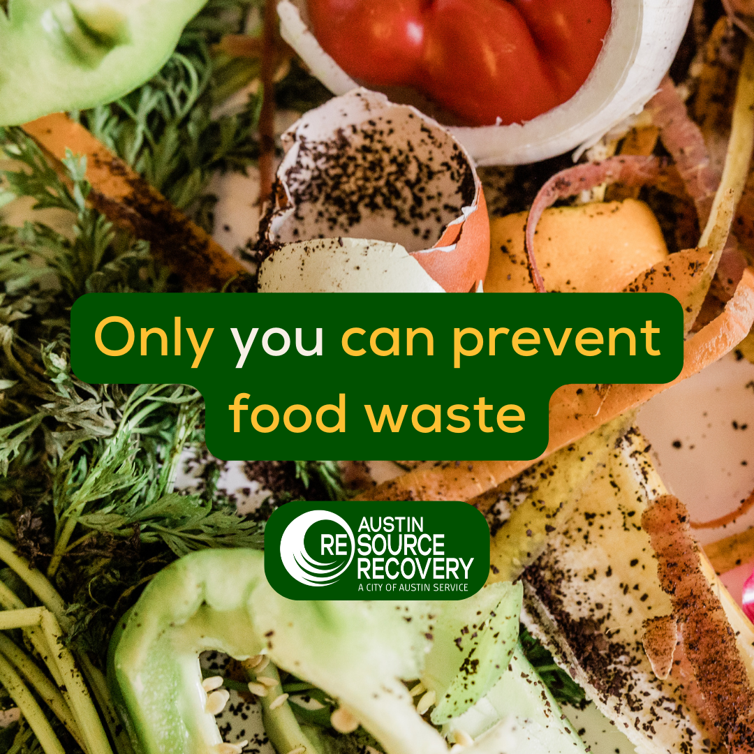 Food scraps with text overlay that says "only you can prevent food waste".