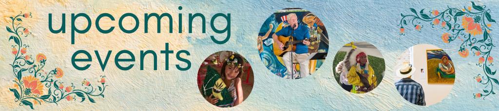Upcoming Events - image of man playing guitar, person looking at a painting, a young girl with a pinata, and a traditional Native American performance