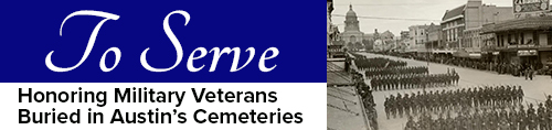 To Serve, Honoring Military Veterans in Austin's Cemeteries