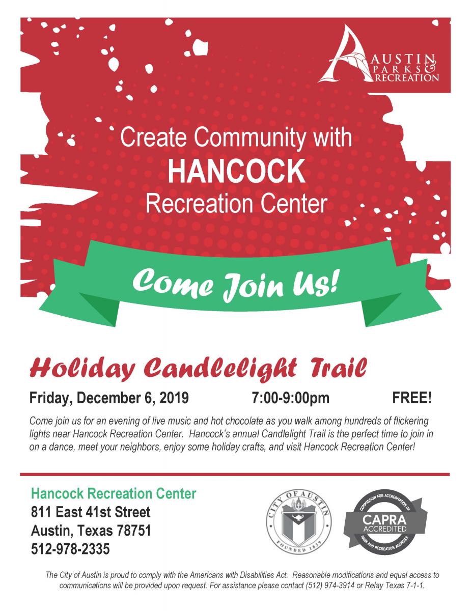 Hancock Recreation Center presents Holiday Candle Light Trail on Friday, December 6, 2019 from 7:00pm to 9:00pm. This is a free event where you can enjoy live music, hot chocolate and hundreds of flickering lights near Hancock Recreation Center.