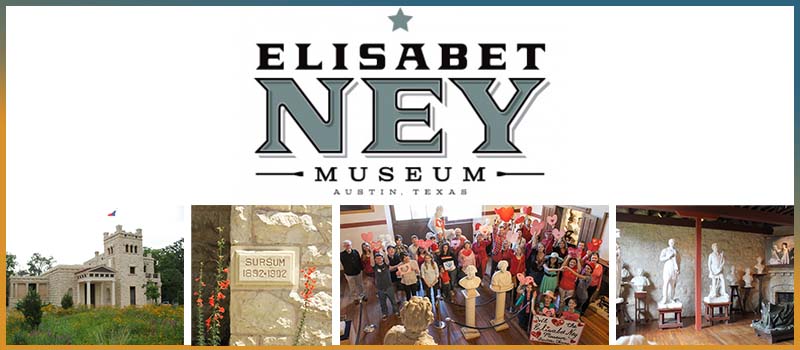 Image is a collage that includes the Elisabet Ney Museum logo with four photos including the exterior of the museum, a plaque outside of the museum, a group of people with signs and heart balloons inside of the museum 	with the exhibits, and statues inside of the museum.
