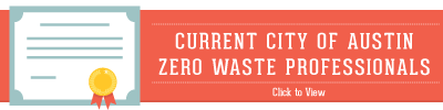 Click to view current City of Austin Zero Waste Professionals