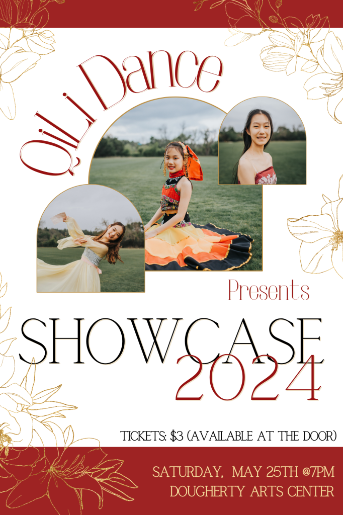 Various images of dancers with the text 'QiLi Dance Presents Showcase 2024 Tickets $3 available at the door Saturday, May 25th at 7pm Dougherty Arts Center'