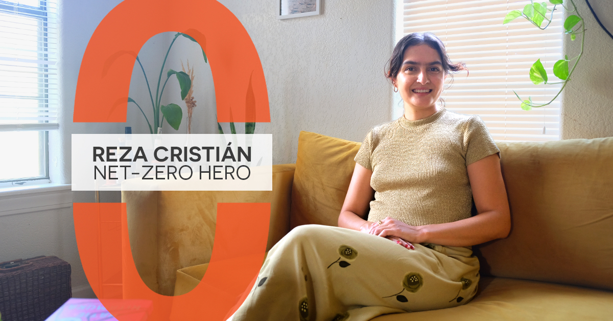 A photo of Reza Cristián smiling in her living room. Words read, "Reza Cristián: Net Zero Hero"