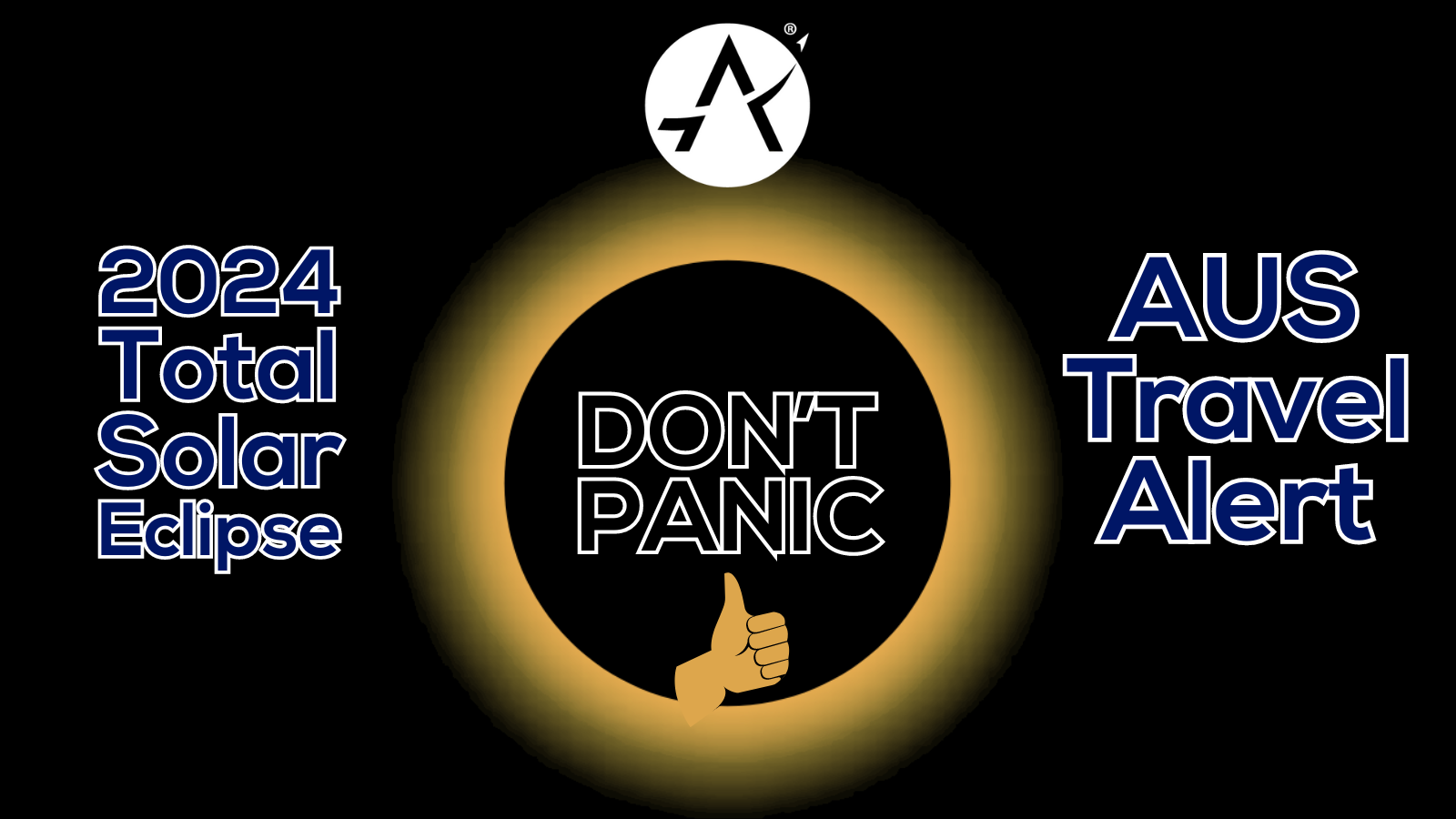 Graphic of a total solar eclipse and a thumbs up in the middle of it. Text reads: Don't panic. 2024 total solar eclipse - AUS travel alert