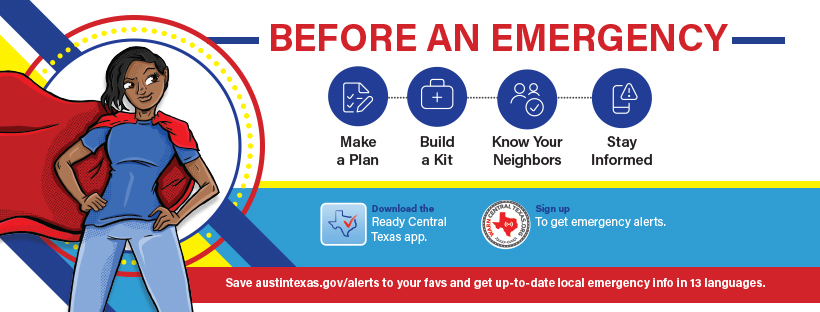 Follow readycentraltexas.org for emergency preparedness info. 