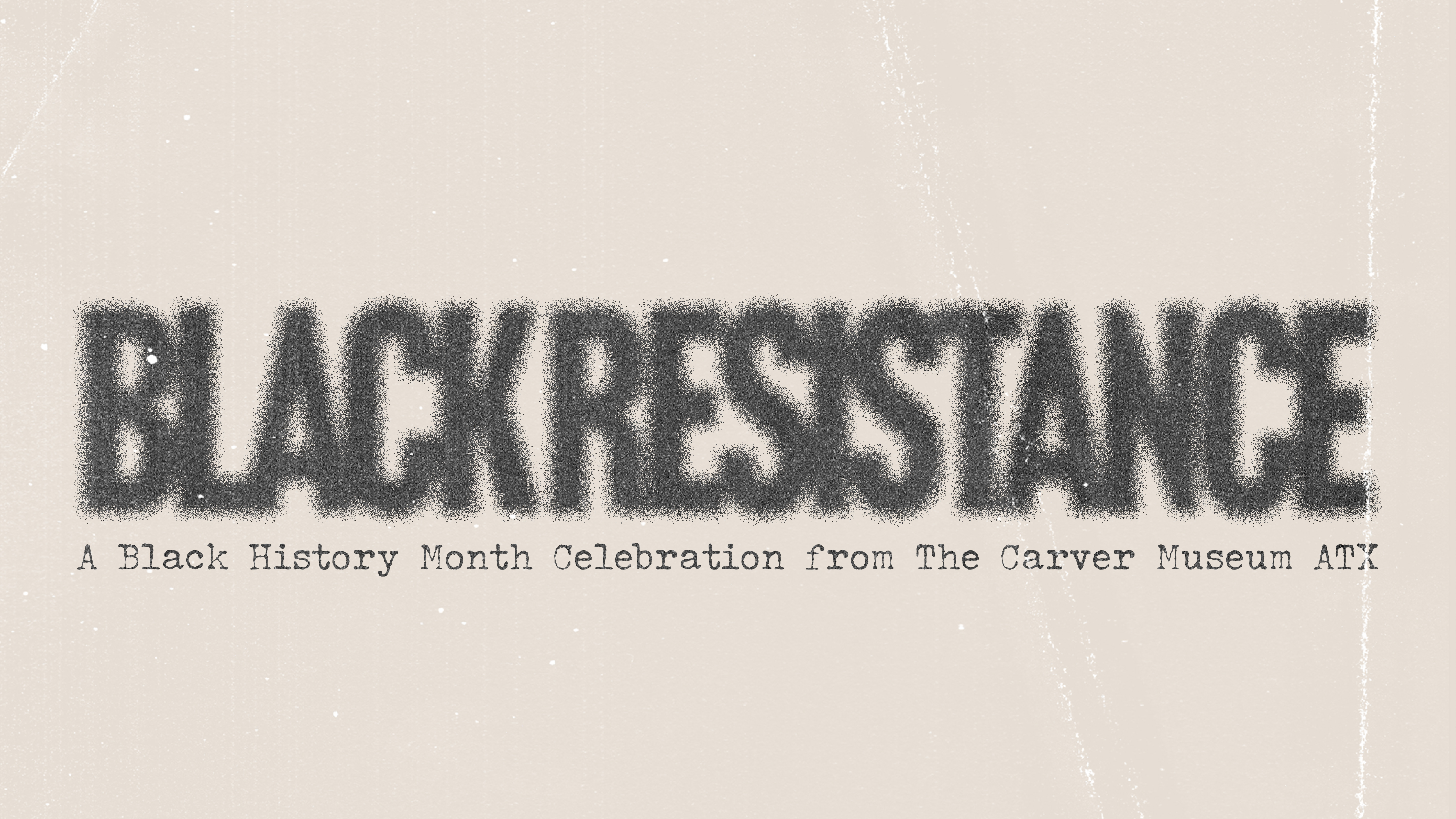 Black Resistance: Black History Month at Carver Museum ATX