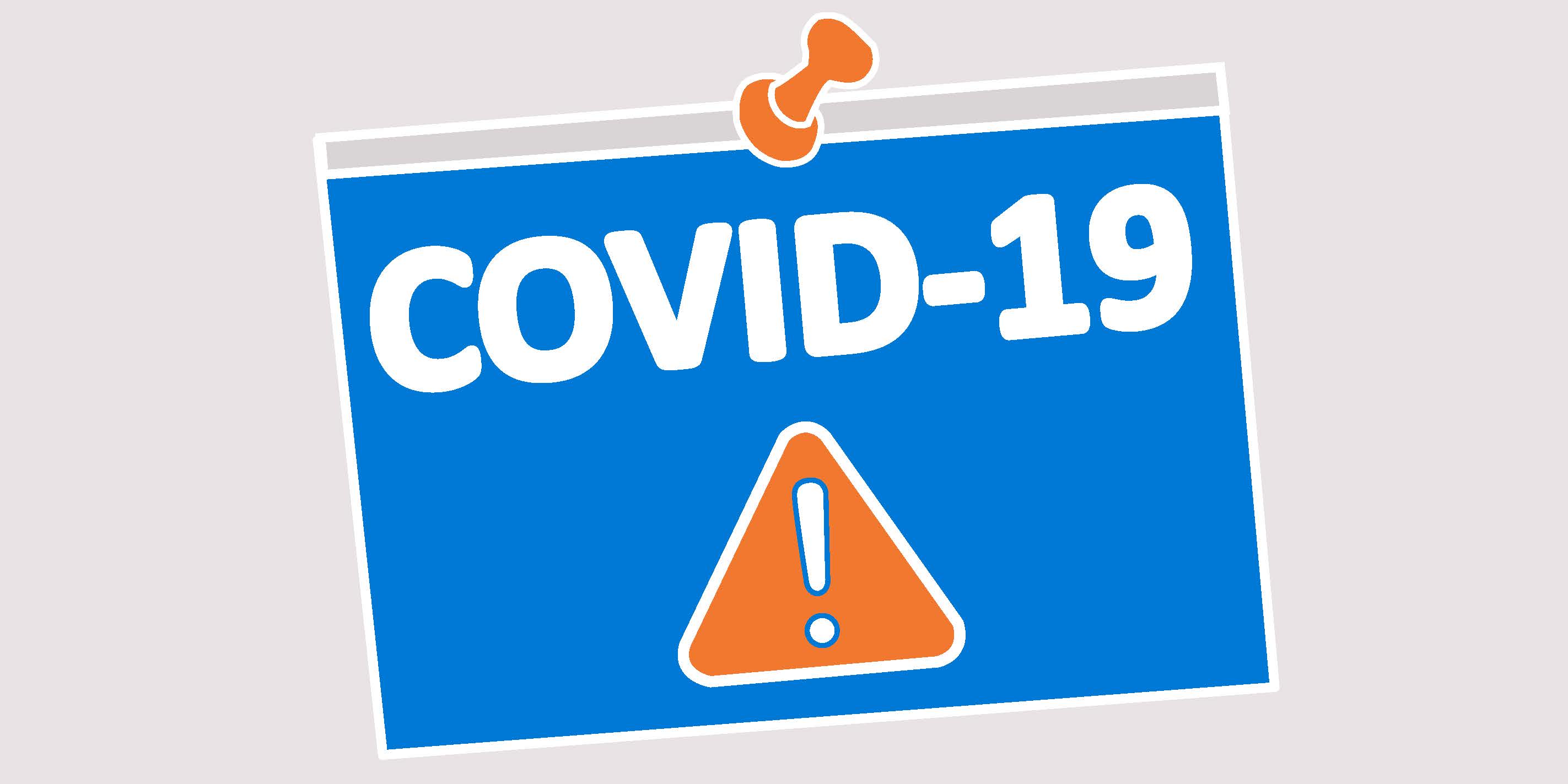 Graphic depicts a sign with an orange thumbtack icon. The sign is blue and it white letters reads: COVID-19 with an exclamation mark underneath it