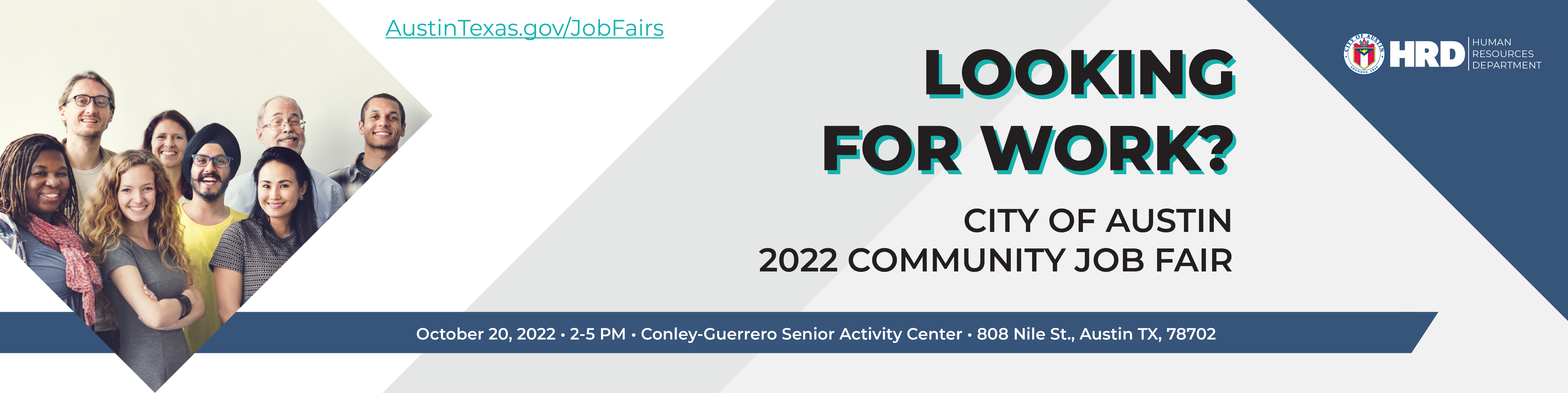 Looking for work? Join us at the City of Austin Job Fair on Oct. 20, 2022 from 2-5 p.m. at the Conley-Guerrero Senior Activity Centr, 808 Nile Street, Austin, Texas, 78702.