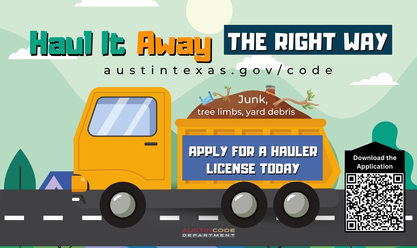 Haul it Away The Right Way text of haul it way the right way with photo of dump truck with trash, debris, branches on a road. QR code on bottom right to download application