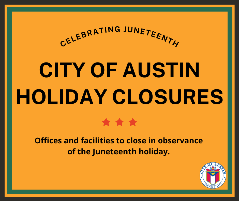 City of Austin Holiday Closures for Juneteenth