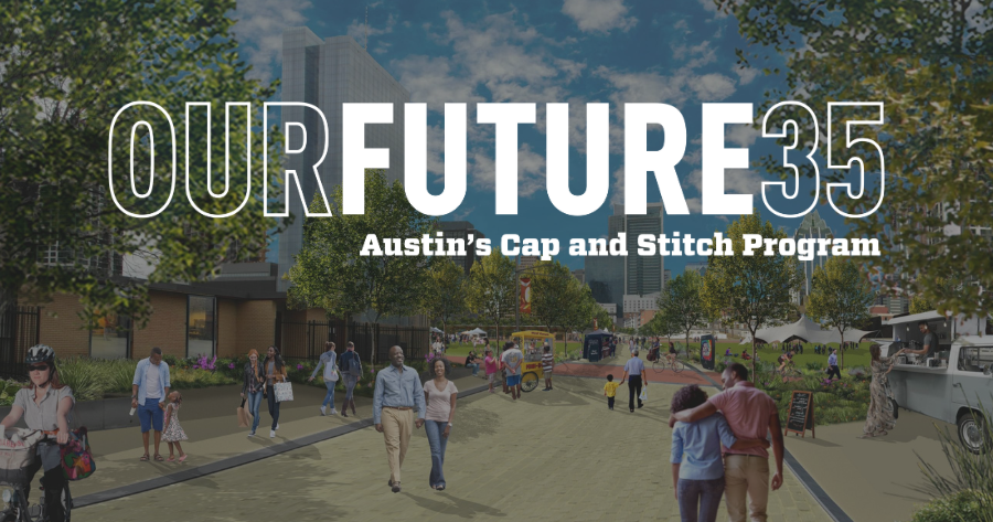 A sketch of people walking and cycling on a cap over I35 with the words Our Future 35 Austin's Cap and Stich Program.