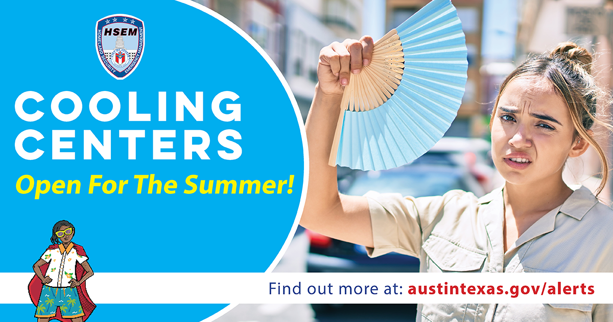 Photo of woman fanning herself on a hot day. Text on image: Cooling Centers open for the summer! Find out more at: austintexas.gov/alerts. Logo on image: City of Austin Homeland Security and Emergency Management Lower left corner of image: comic strip style female superhero wearing a cape, sunglasses and summer attire.