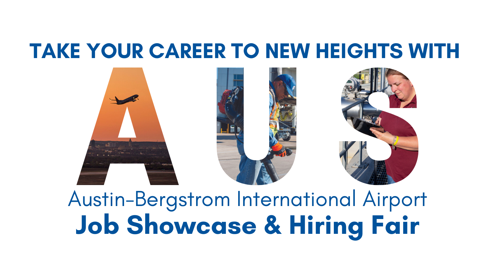 Text reads: Take your career to new heights with AUS. Austin-bergstrom international airport job showcase & hiring fair