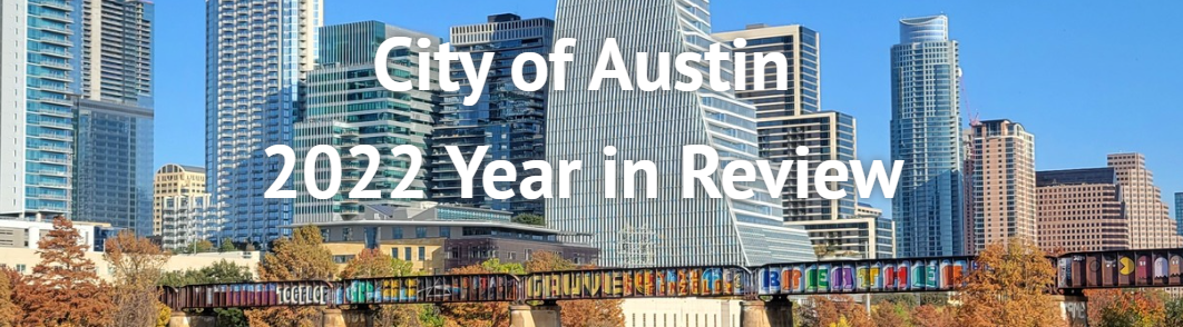 Photo of downtown Austin skyline featuring the title: "City of Austin 2022 Year in Review"