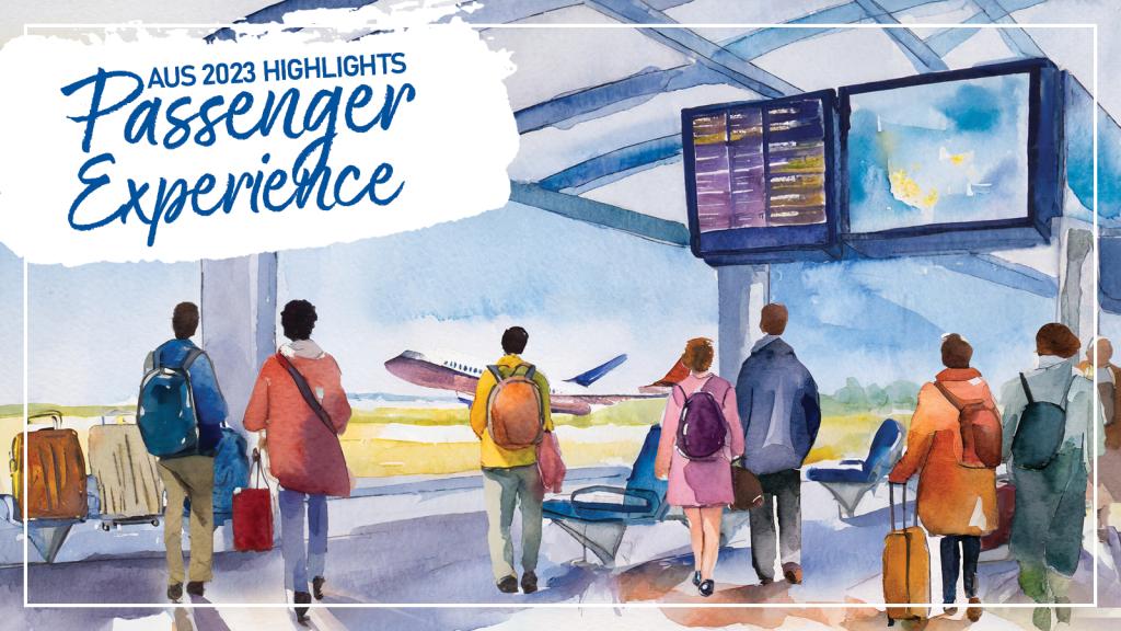 Water color rendering of a group of passengers standing with luggage looking out a window in an airport terminal. The caption is AUS 2023 Highlights Passenger Experience.