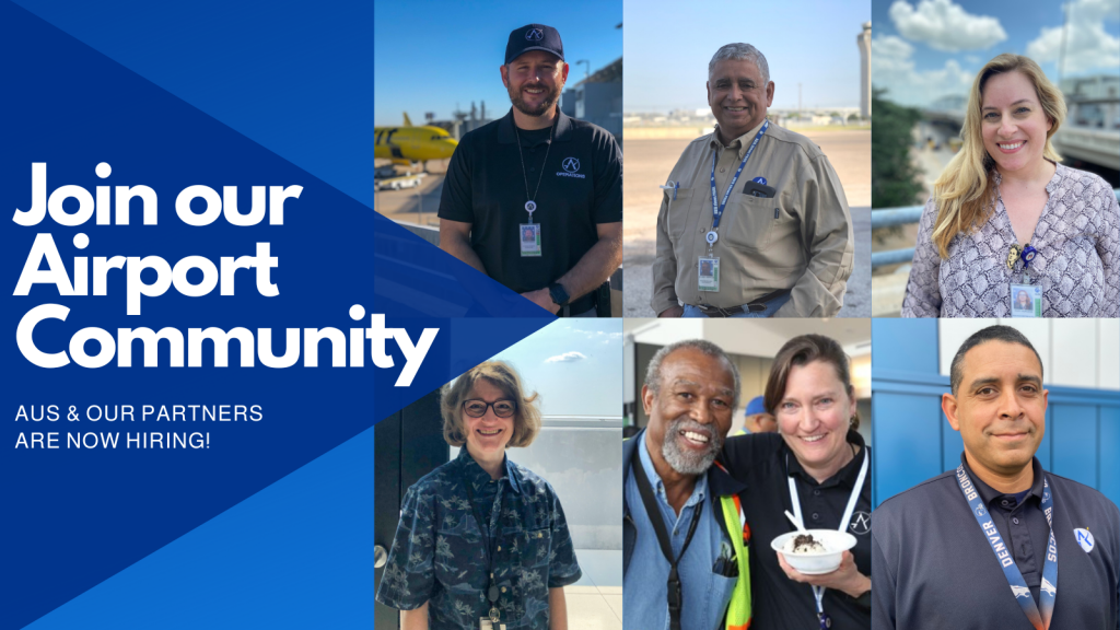 Several photos of AUS employees are on the right side of the graphic; the text to the left reads: Join our airport community! AUS and our partners now hiring!