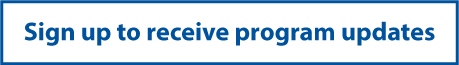 Sign up to receive program updates