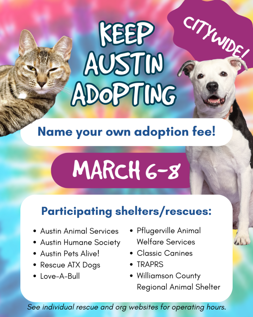 Keep Austin Adopting Event flyer. Name your own adoption fee from March 6-8!