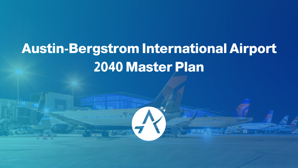 Austin-Bergstrom International Airport 2040 Master Plan