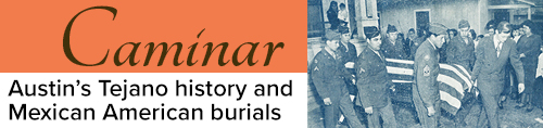 Caminar: Austin's Tejano history and Mexican American Burials