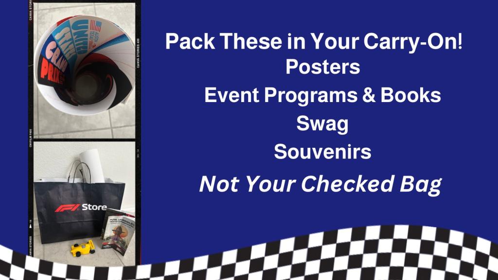 Leaving Austin with event souvenirs & race day swag?  DO: Pack them in your carry-on. DON’T: Pack them in your checked luggage.