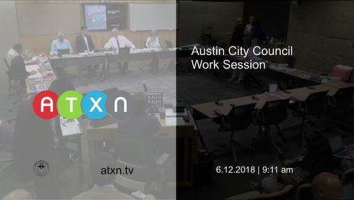 Austin City Work Session - 6/12/2018 ATXN video