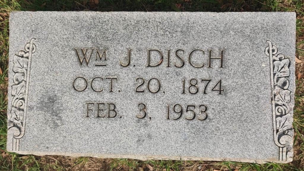 Headstone Wm J. Disch Oct. 20. 1874 Feb 3. 1953