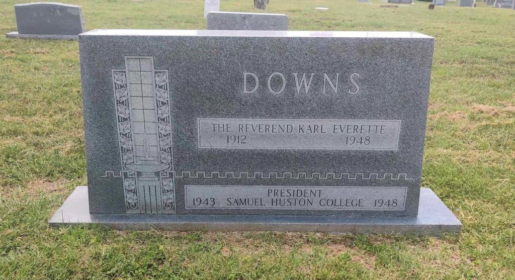 Headstone: Downs The Reverend Karl Everette 1912 - 1948 President 1943 Samuel Huston College 1948