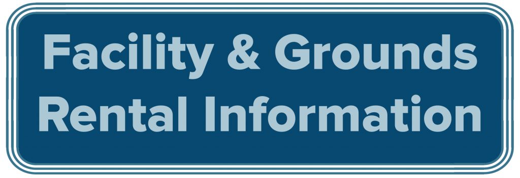 Facility and Grounds Rental Information