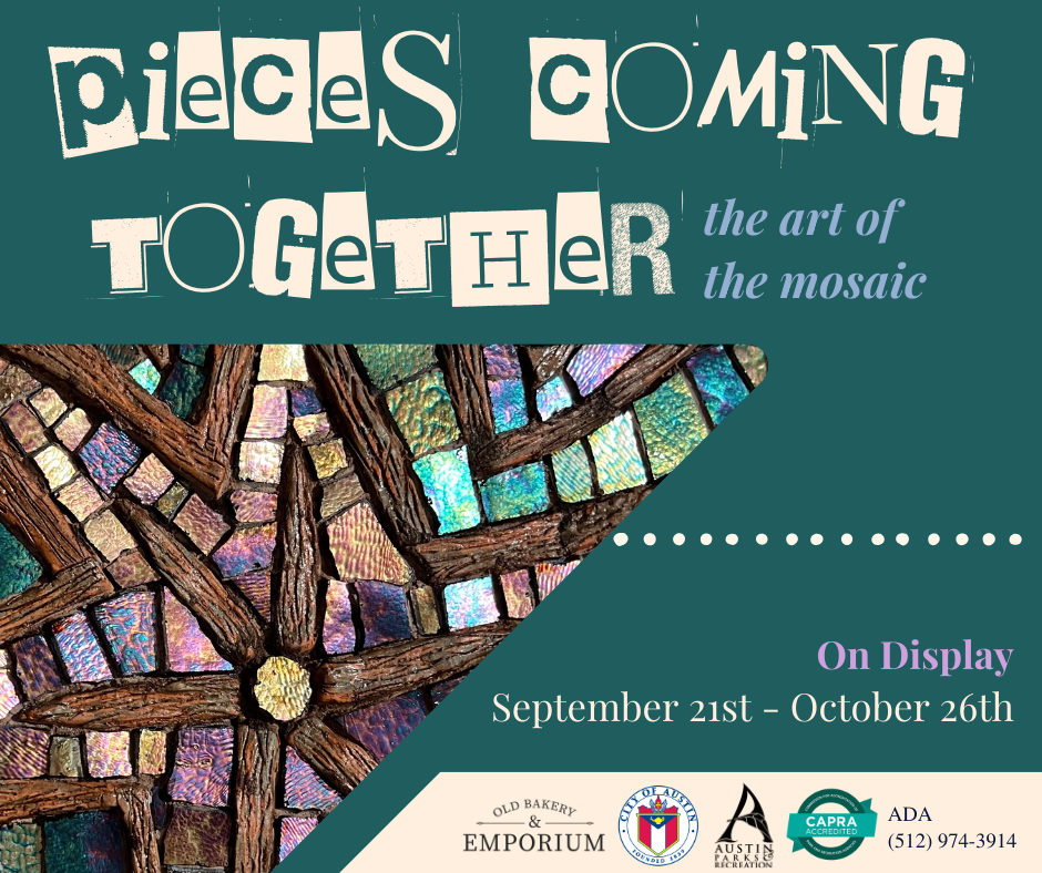 Pieces Coming Together: The Art of the Mosaic on display September 21st - October 26th