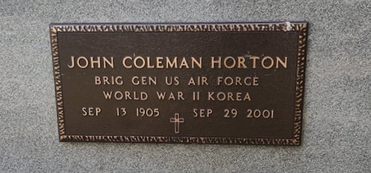 Back of Headstone Military Marker: John Coleman Horton Brig Gen US Air Force. World War II, Korea   Sep 13, 1905 - Sep 29, 2001