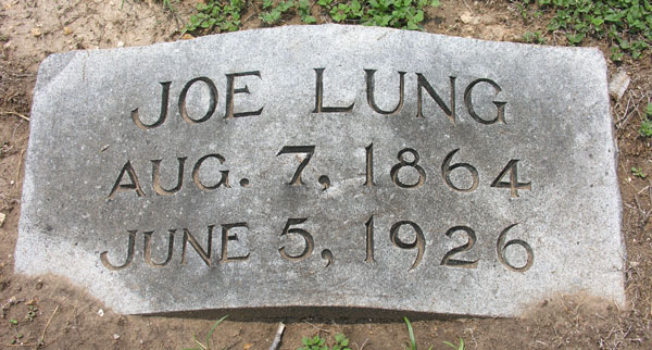 "Joe Lung Headstone Aug 7 1864 - June 5 1926"