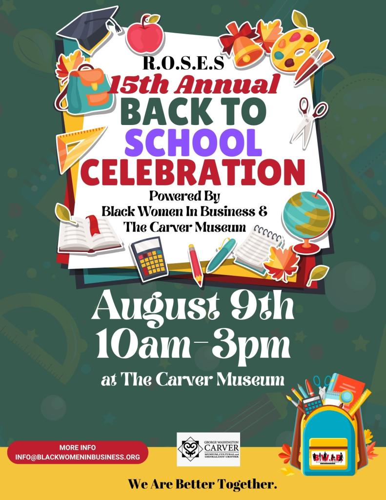 deep green graphic with school themed clip art and text reading 15th annual Back to School Celebration Powered by Black Women in Business and the Carver Museum Saturday 8/9 10-3pm