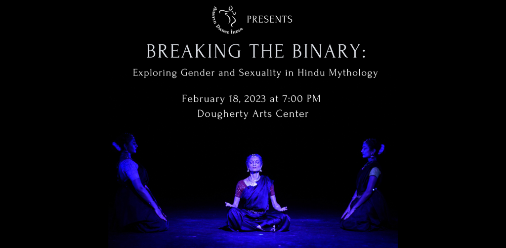 Austin Dance India Presents Breaking the Binary: Gender and Sexuality in Hindu Mythology