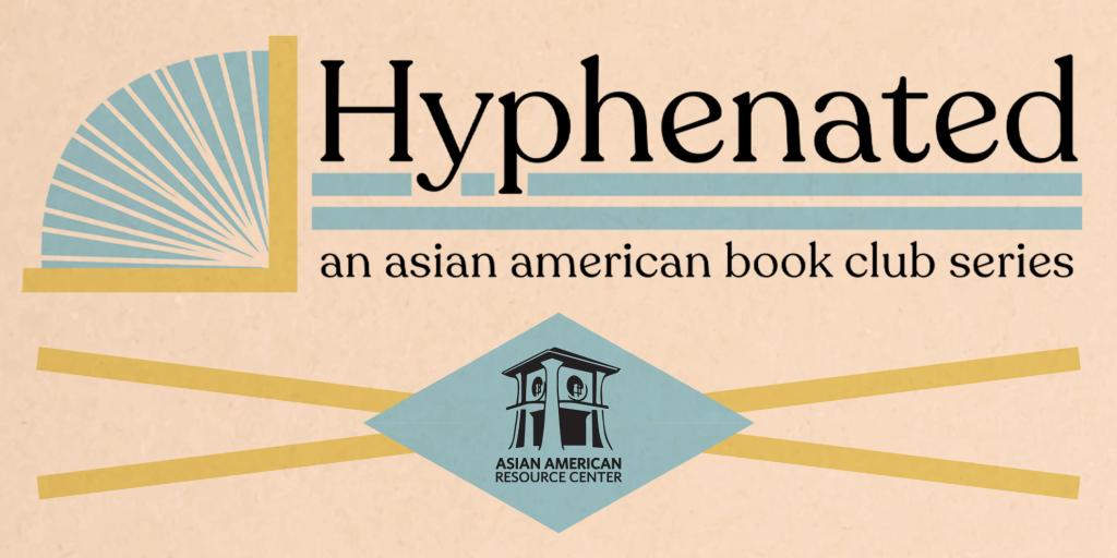 Banner for Hyphenated, an Asian American Book Club Series