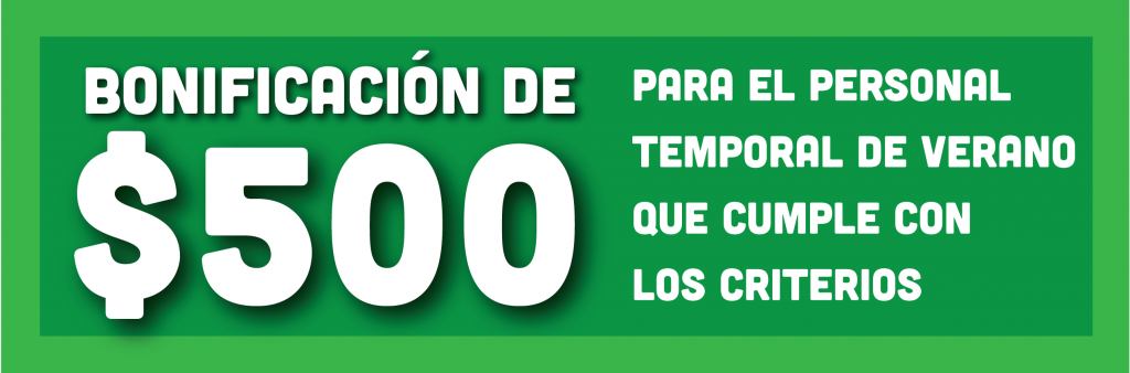 Bonificación de $500 para el personal temporal de verano que cumple con los criterios