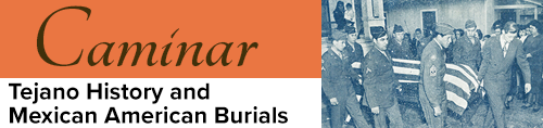 Caminar Tejano History Mexican American Burials
