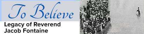 To Believe: legacy of Reveredn Jacob Fontaine