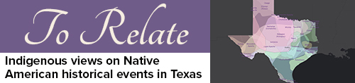 To Relate: Indigenous views on Native American historical events in Texas