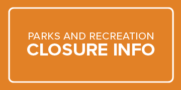 Parks and Recreation Closures Information