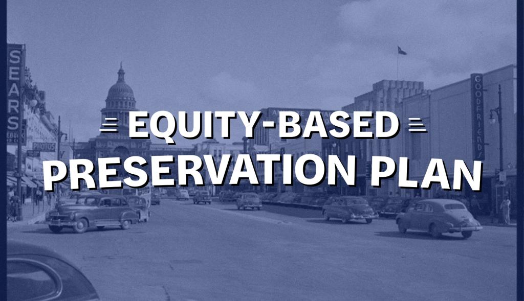 Vintage photo of Congress Avenue facing the Texas State Capitol building with the words Equity Based Preservation Plan imposed over it