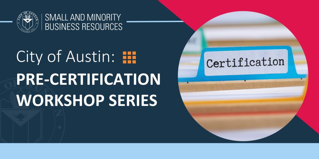 A graphic with the City of Austin logo in the top left corner and the title "City of Austin: Pre-Certification Workshop Series." To the right, a circular image shows colorful file folders labeled with "Certification." The background is dark blue with a light blue accent bar at the bottom.