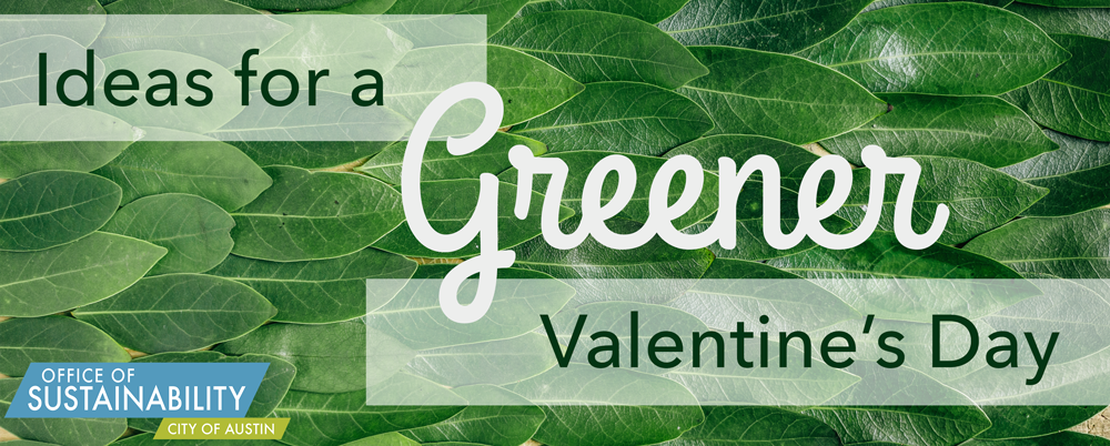 Ideas for a greener Valentine's Day