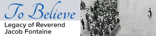 To Believe: Legacy of Reverend Jacob Fontaine