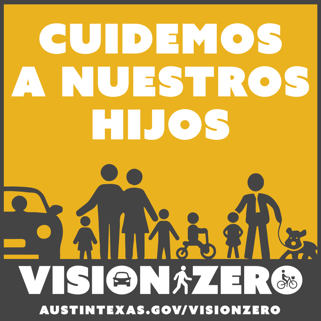 Cuidemos a nuestros hijos. Vision Zero. AustinTexas.gov/VisionZero.