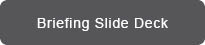 briefing slide deck button