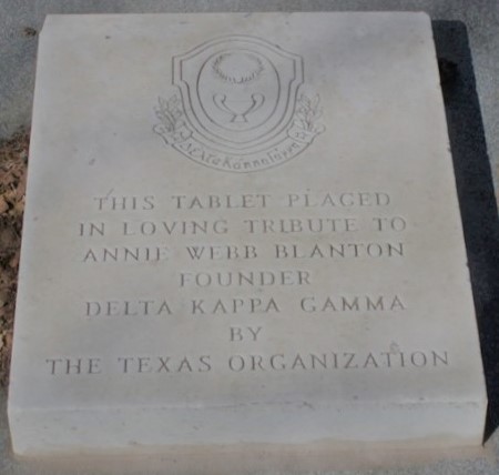 Commemoration Tablet: This tablet placed in loving tribute to Annie Webb Blanton Founder Delta Kappa Gamma by The Texas Organization