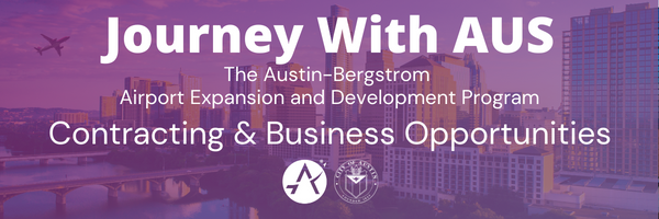 Journey With AUS Contracting and Business Opportunities, Journey With AUS – The Austin-Bergstrom Airport Expansion and Development Program