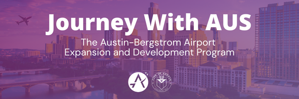 Journey with AUS graphic, Journey With AUS – The Austin-Bergstrom Airport Expansion and Development Program